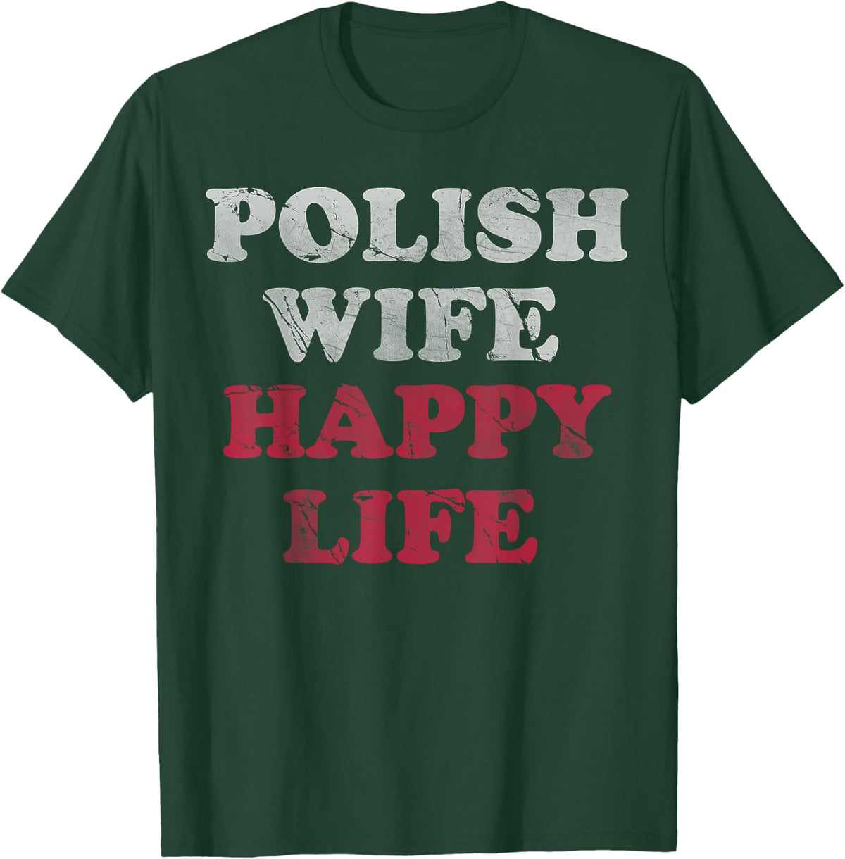 Polish Wife Happy Life Funny Polska Poland Men Women T-Shirt - T-Shirt | Forest
