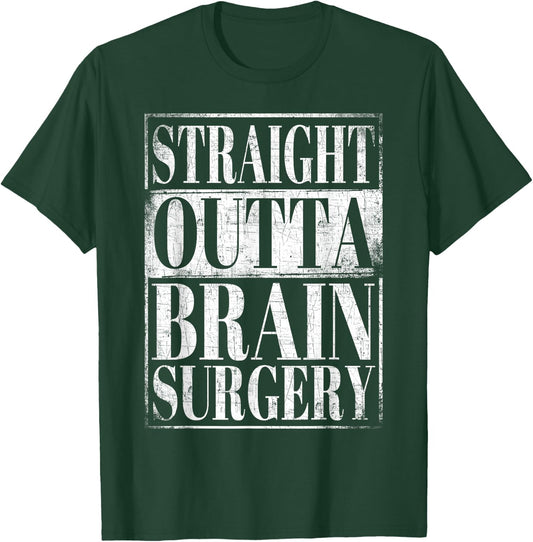 Straight Outta Brain Surgery Hospital Recovery Gift T-Shirt - T-Shirt | Forest