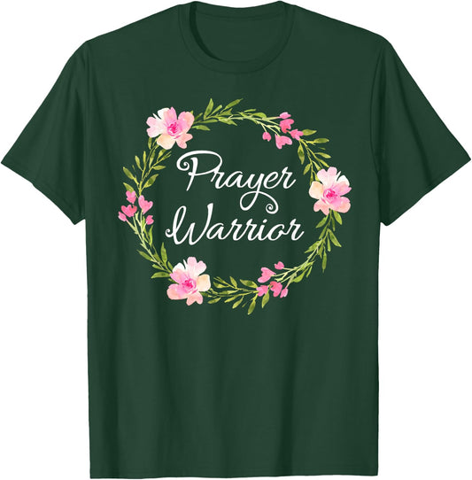 Inspirational, Prayer Warrior . Faith Sayings T-Shirt - T-Shirt | Forest