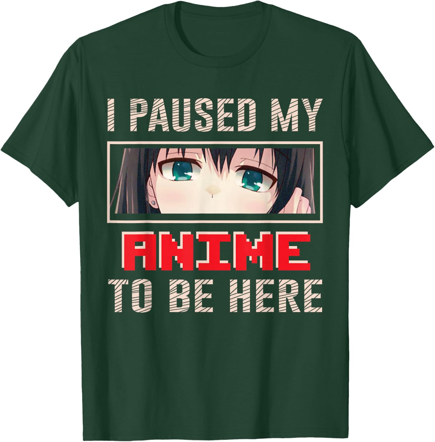 I Paused My Anime To Be Here Japan Japanese Manga Anime T-Shirt - T-Shirt | Forest