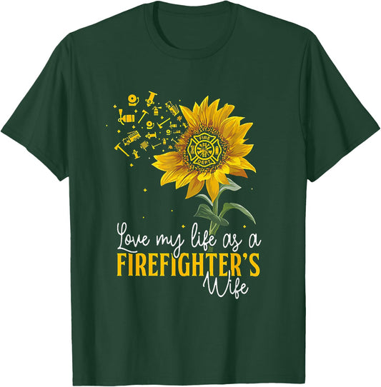 Love My Life At A Firefighter's Wife Sunflower T-Shirt - T-Shirt | Forest