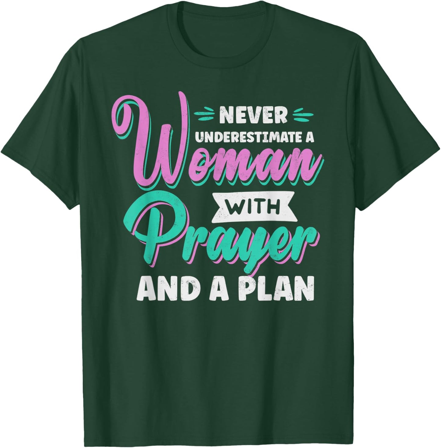 Never Underestimate a Woman with Prayer and a Plan Christian T-Shirt - T-Shirt | Forest