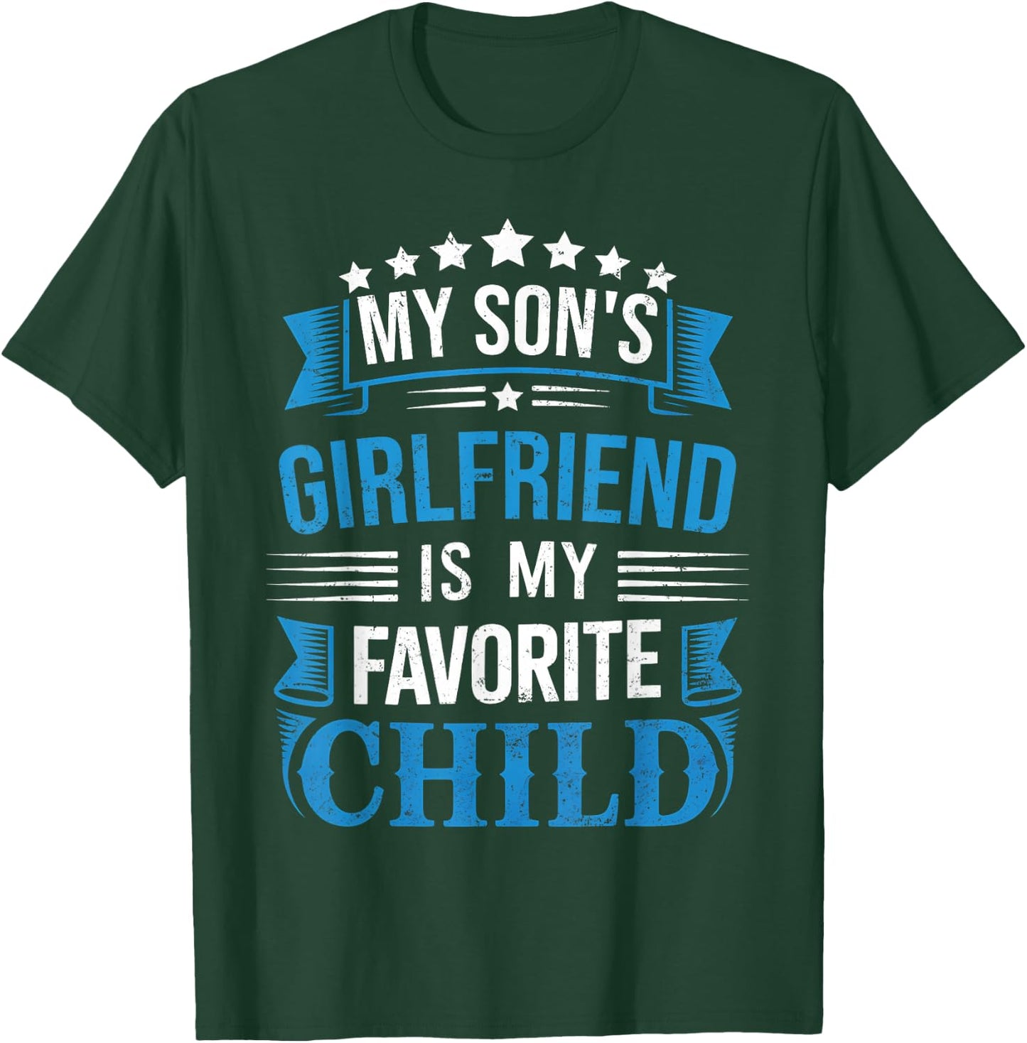 My Son's Girlfriend is Favorite Child for Father Fathers Day T-Shirt - T-Shirt | Forest