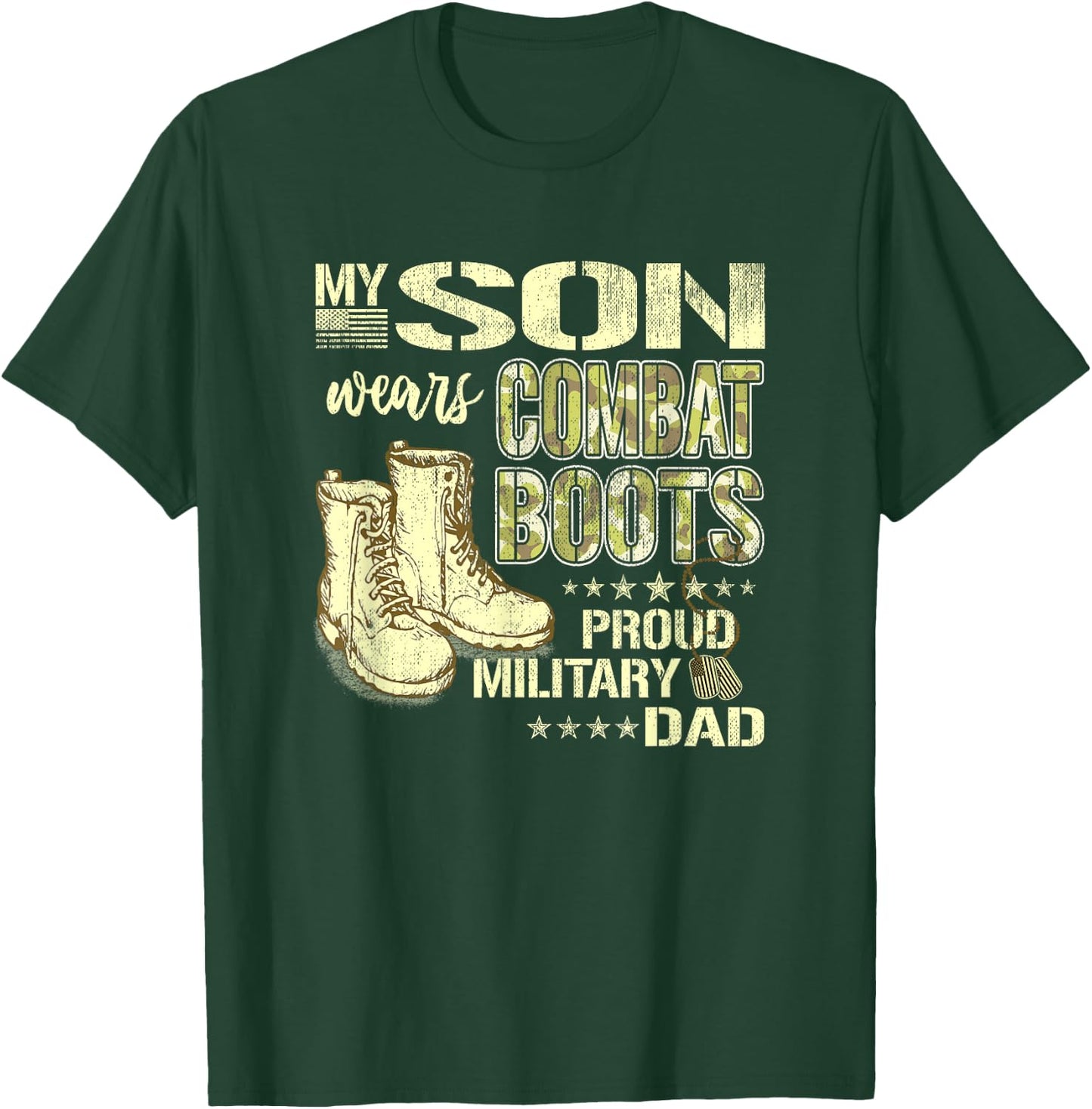 My Son Wears Combat Boots - Proud Military Dad Shirt Gifts T-Shirt - T-Shirt | Forest