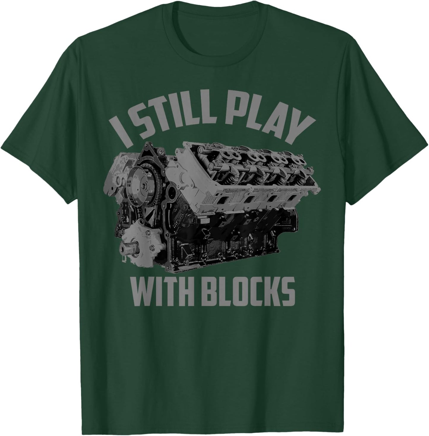 I Still Play with Blocks Racing Shirt | Maintenance Man Gift T-Shirt - T-Shirt | Forest