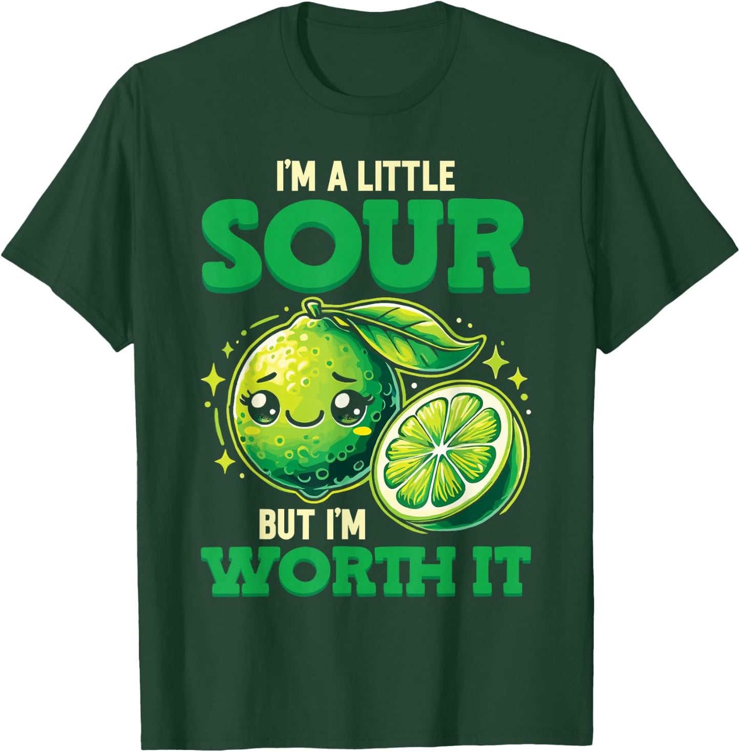 Lime Lemon I'm A Little Sour But I'm Worth It T-Shirt - T-Shirt | Forest