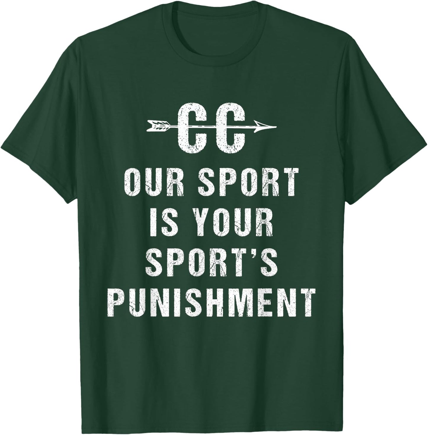 Our Sport Is Your Sports Punishment - Cross Country T-Shirt - T-Shirt | Forest