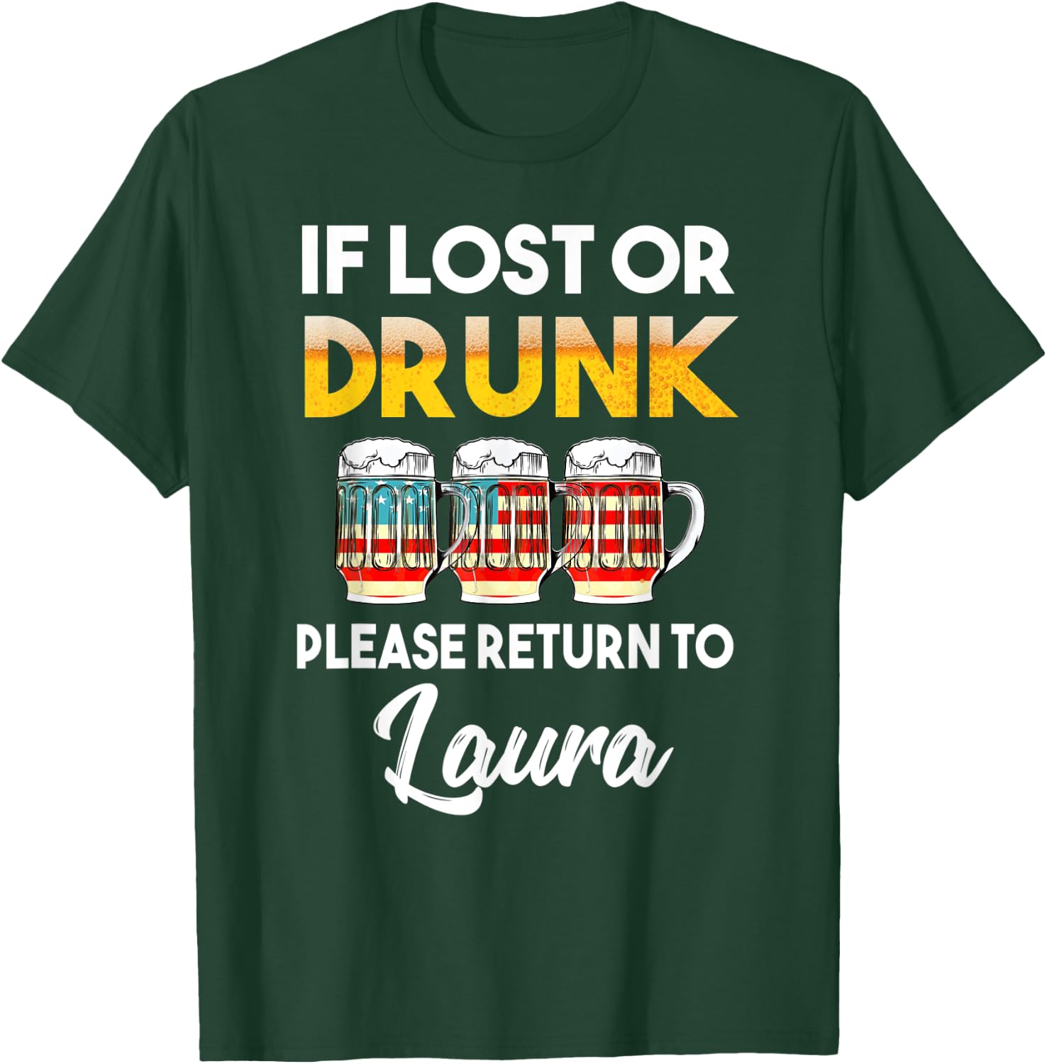 If Lost Or Drunk Please Return To Laura Shirt T-Shirt - T-Shirt | Forest