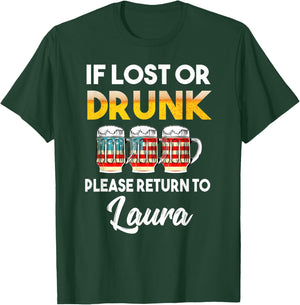 If Lost Or Drunk Please Return To Laura Shirt T-Shirt - T-Shirt | Forest