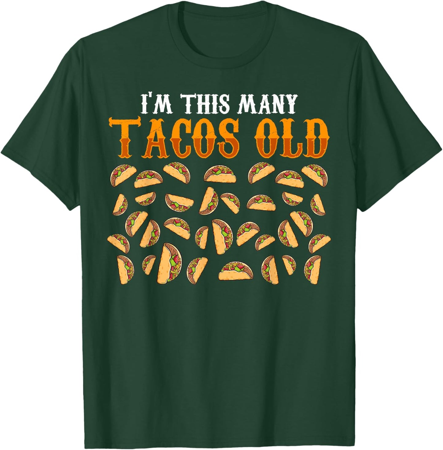 Funny 34 Year Old Taco Lovers Gag Gift, 34th Birthday T-Shirt - T-Shirt | Forest
