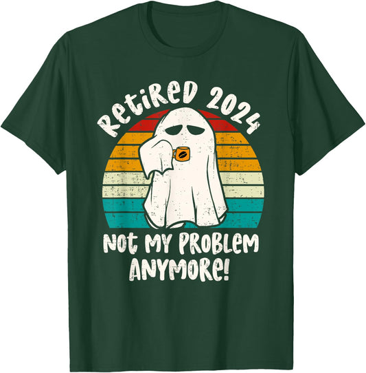 Ghost Retired 2024 not my problem anymore Halloween Retired T-Shirt - T-Shirt | Forest