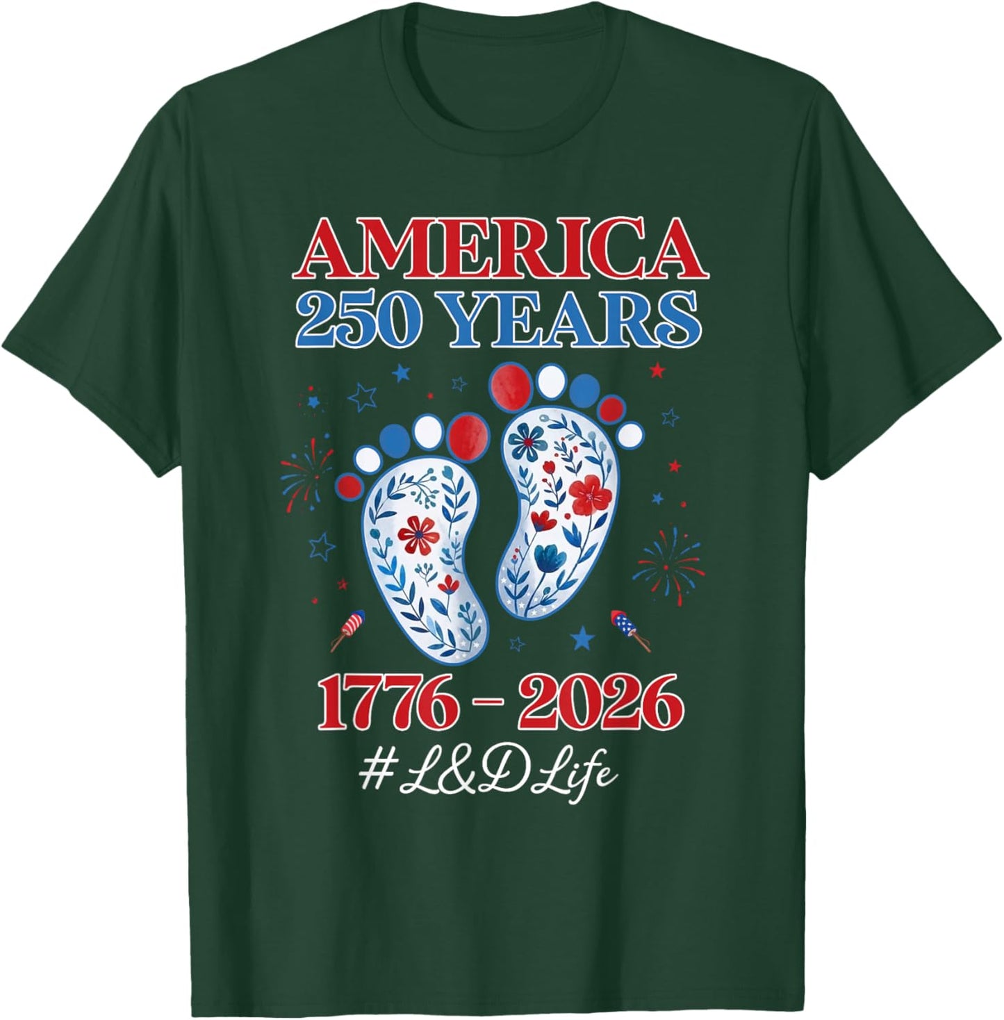 250 Years Anniversary Patriotic L&D Nurse 4th July America T-Shirt - T-Shirt | Forest