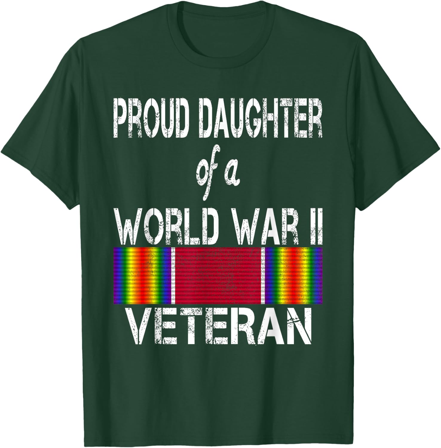 Proud Daughter of a World War II Veteran US Military T-Shirt - T-Shirt | Forest