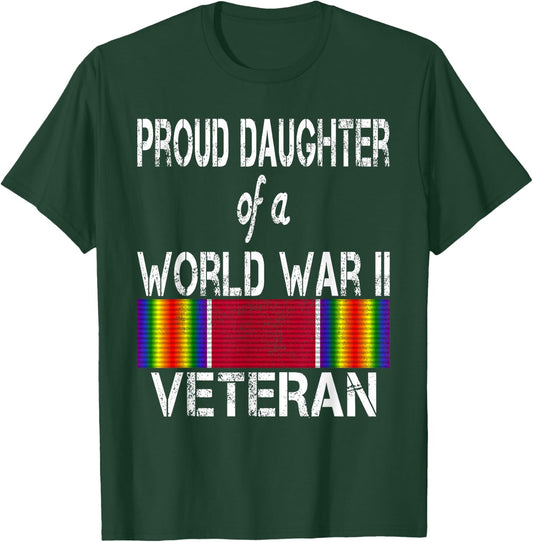 Proud Daughter of a World War II Veteran US Military T-Shirt - T-Shirt | Forest