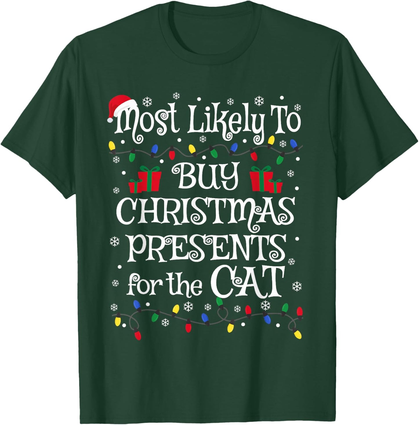 Funny Most Likely To Buy Christmas Presents For The Cat T-Shirt - T-Shirt | Forest