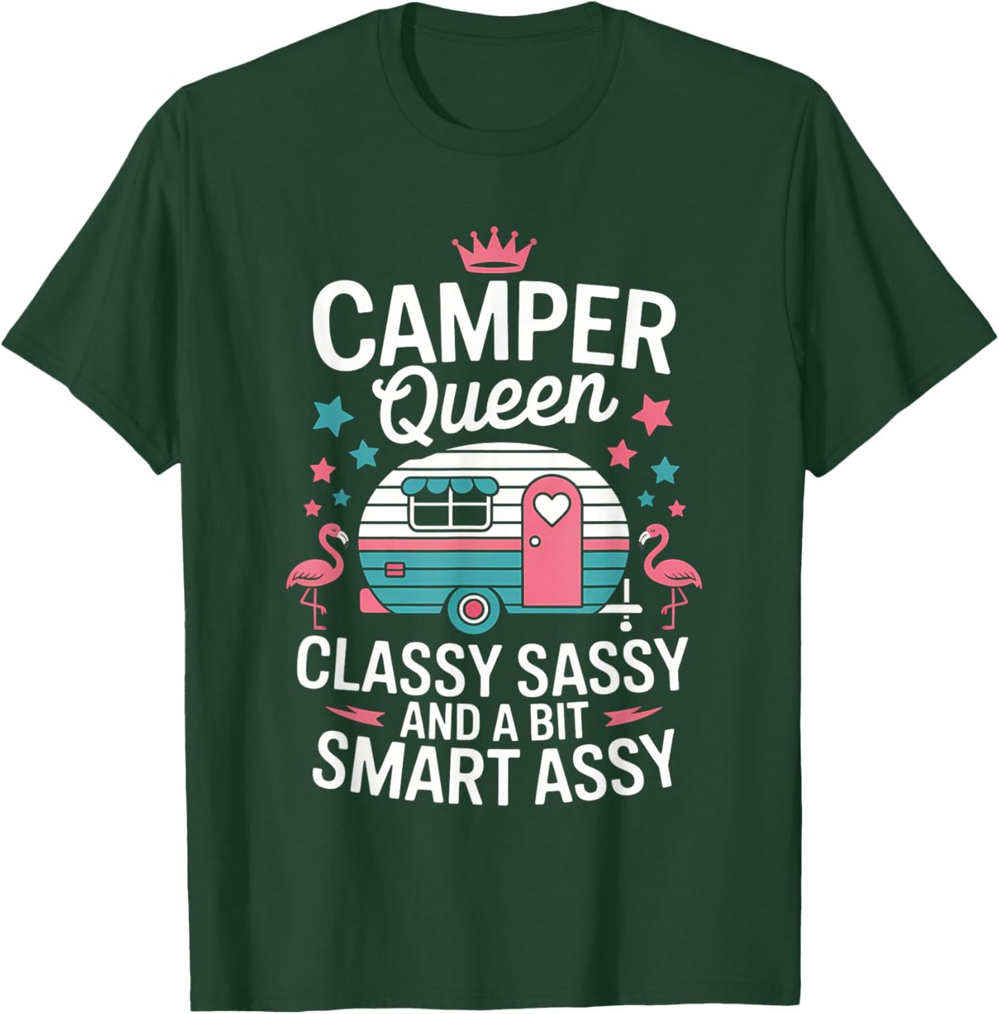 Camper Queen Classy Sassy Smart Funny Women Girls Camping T-Shirt - T-Shirt | Forest