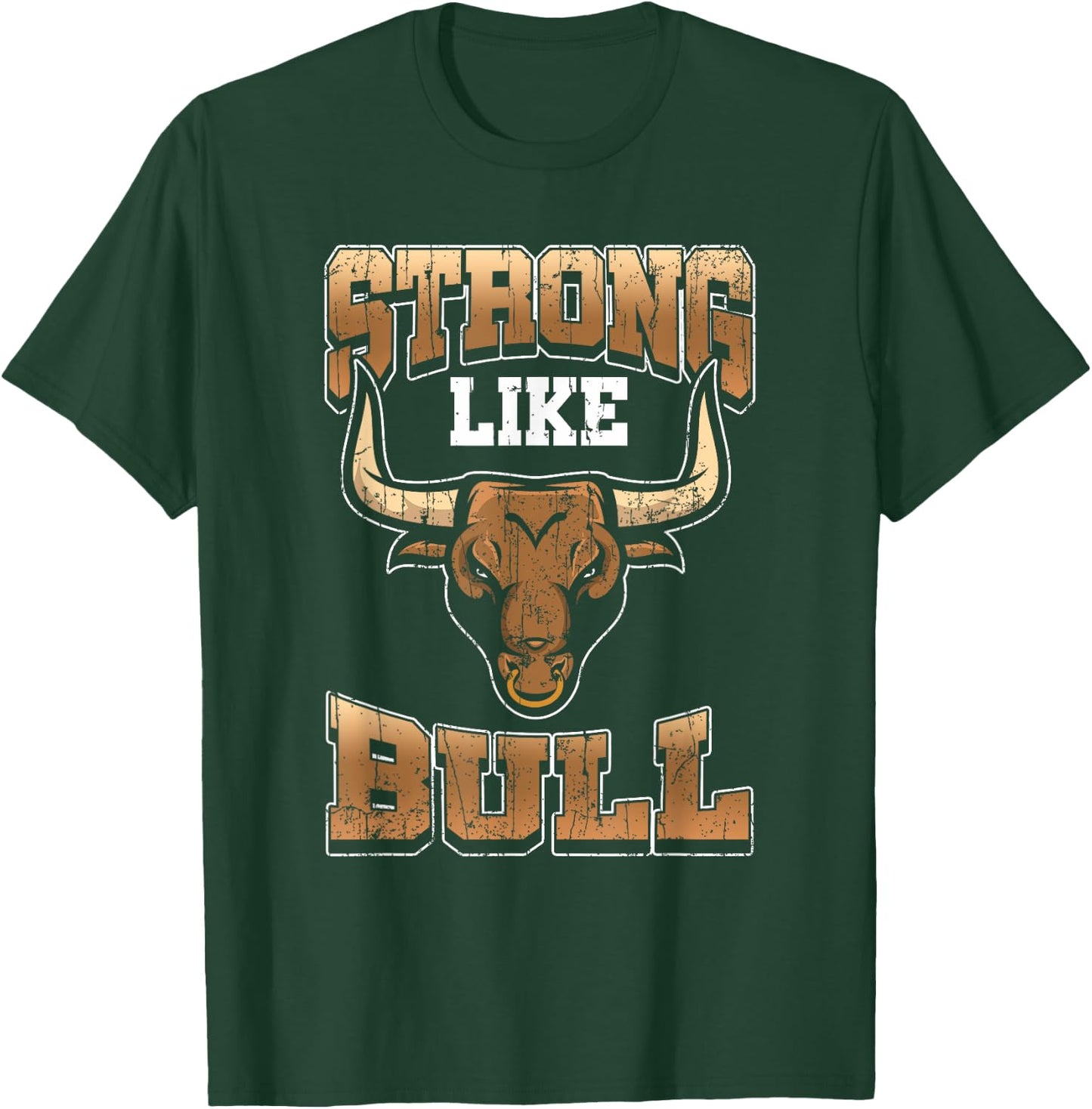 Bodybuilding Shirt - Fitness Gift Strong Like Bull Gym T-Shirt - T-Shirt | Forest