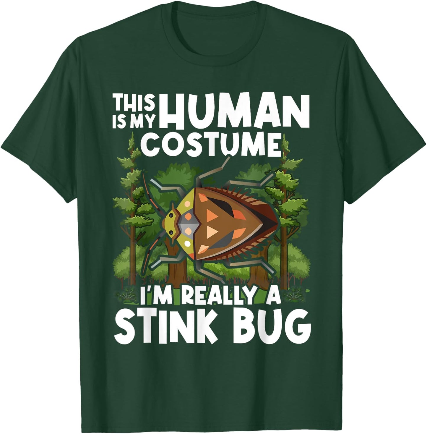 This Is my Human Costume I'm Really A Stink Bug T-Shirt - T-Shirt | Forest