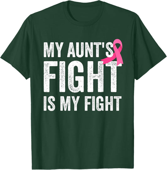 My Aunt's Fight Is My Fight Breast Cancer Aunt Support T-Shirt - T-Shirt | Forest