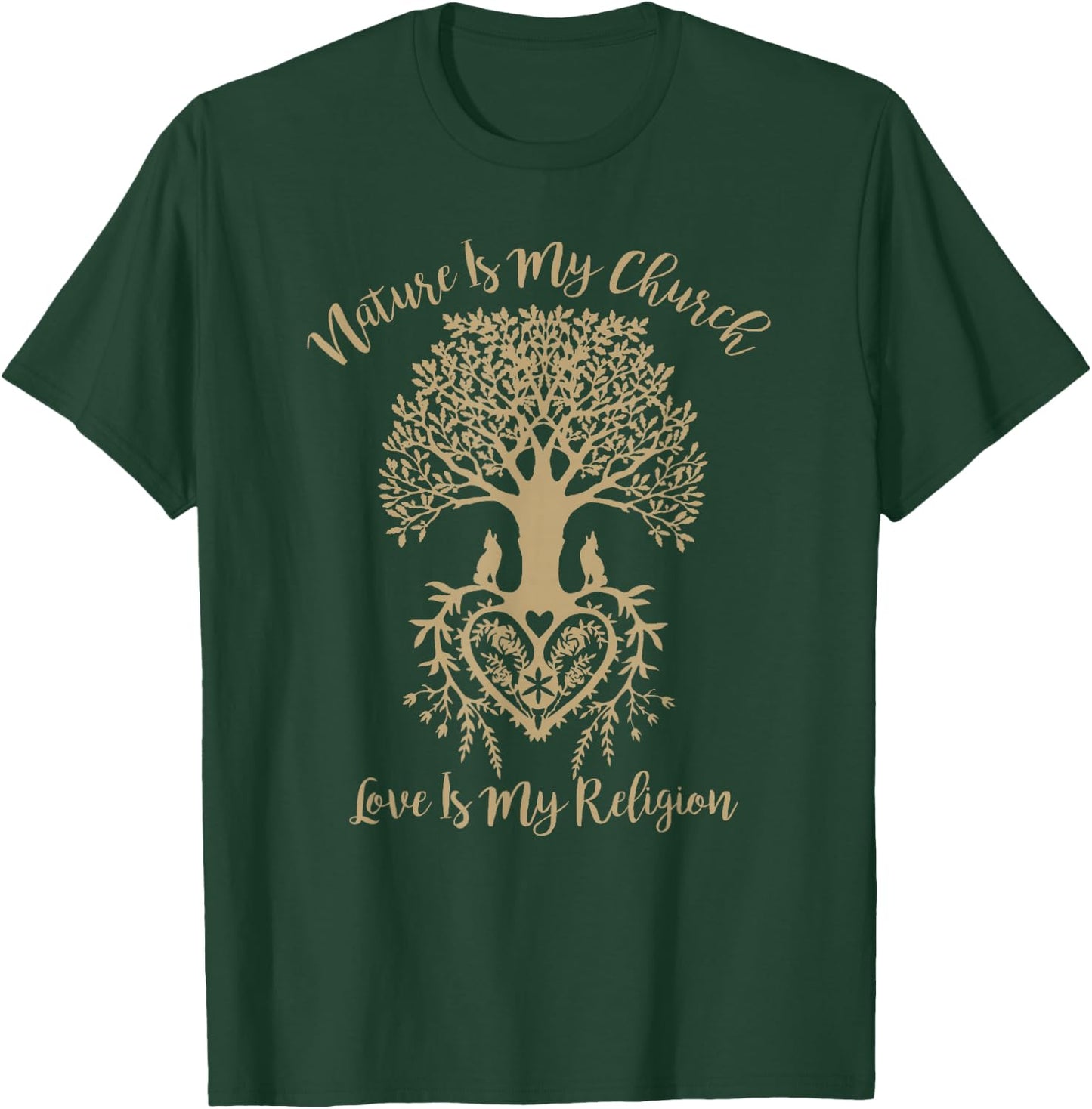 Nature Is My Church And Love Is My Religion Faith T-Shirt - T-Shirt | Forest