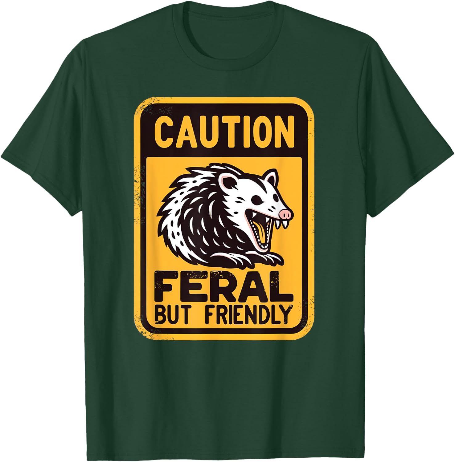 Caution: Feral But Friendly | Hissing Opossum Humor T-Shirt - T-Shirt | Forest