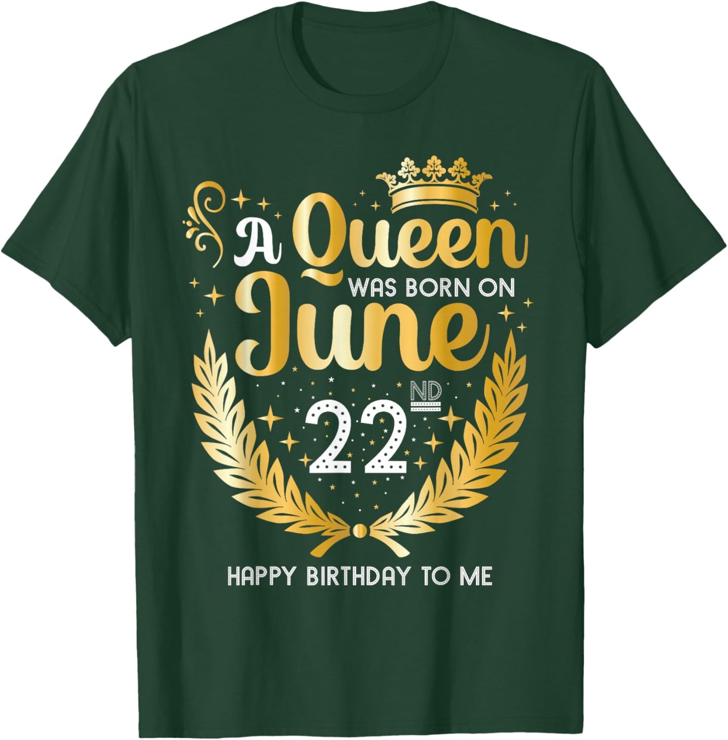 A Queen was Born on June 22, July Birthday Crown T-Shirt - T-Shirt | Forest