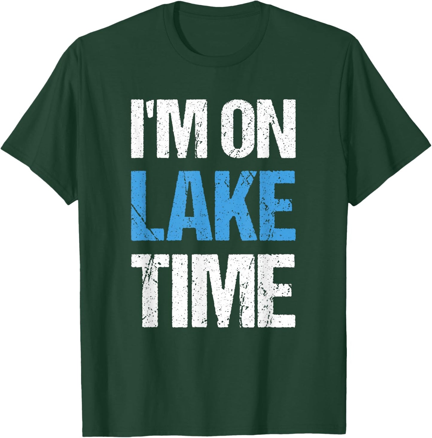 I'm On Lake Time Funny Summer Vacation T-Shirt - T-Shirt | Forest
