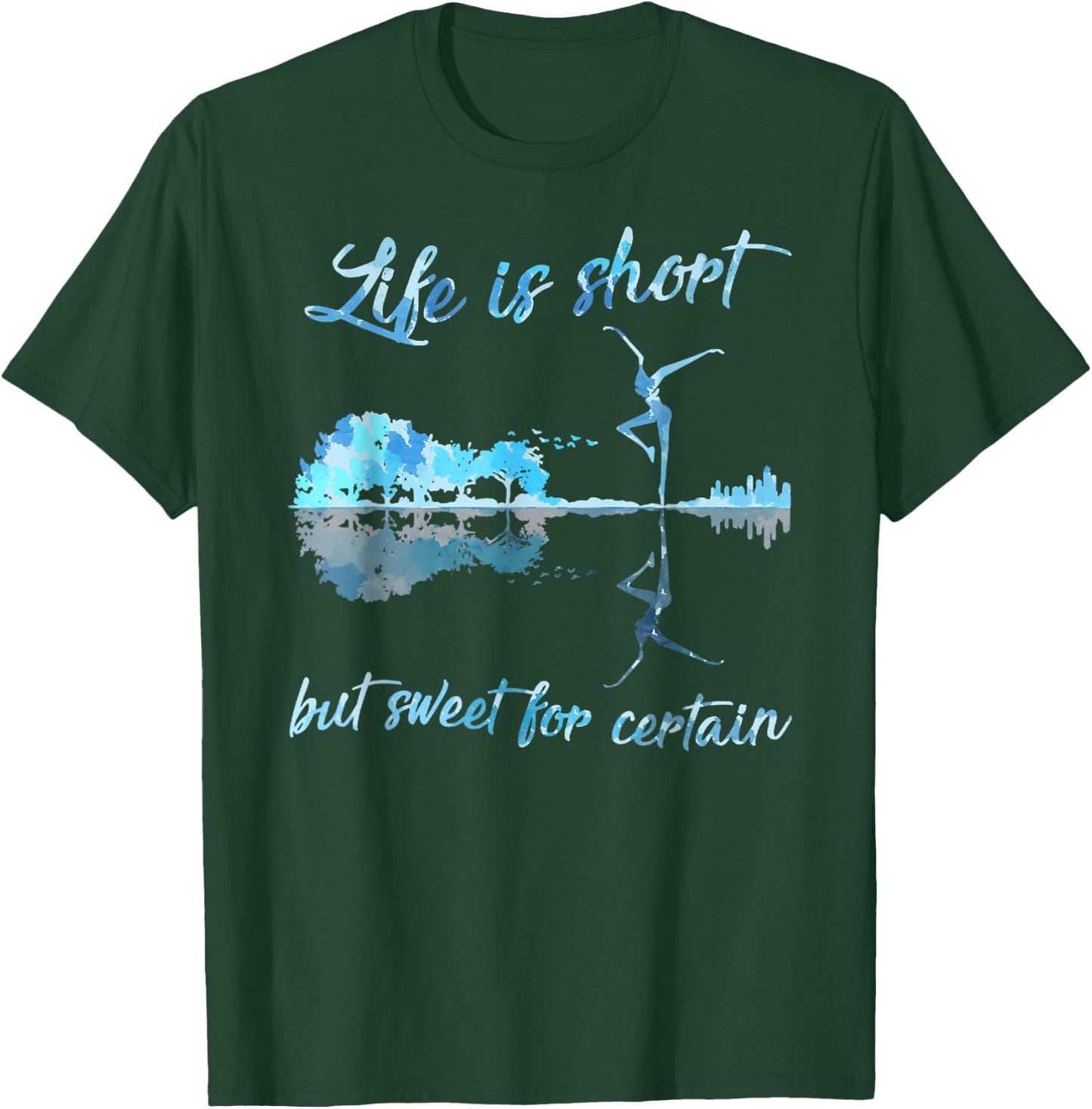 Life is Short But Sweet for Certain Guitar T-Shirt - T-Shirt | Forest