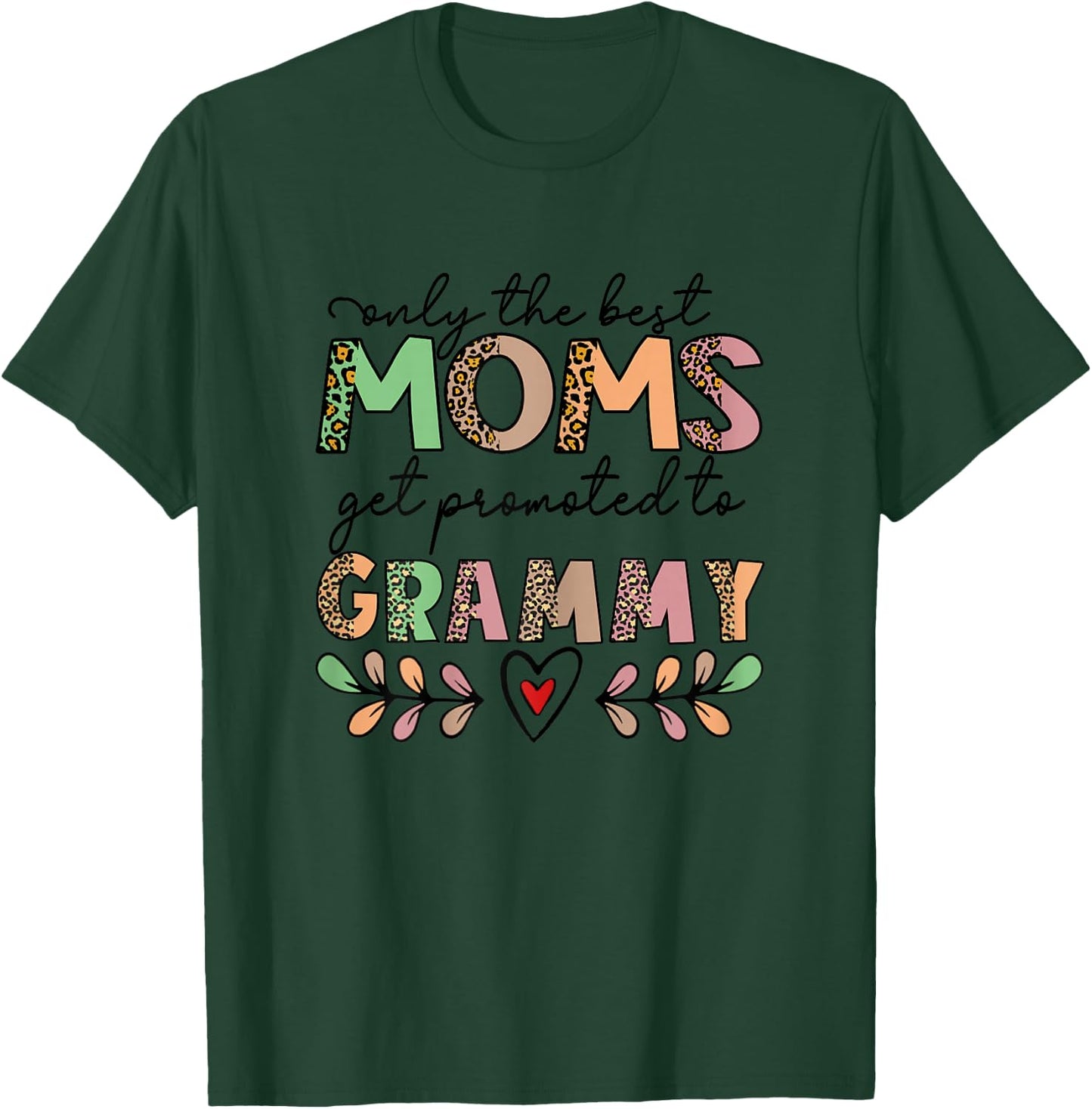 Only The Best Moms Get Promoted to Grammy T-Shirt - T-Shirt | Forest