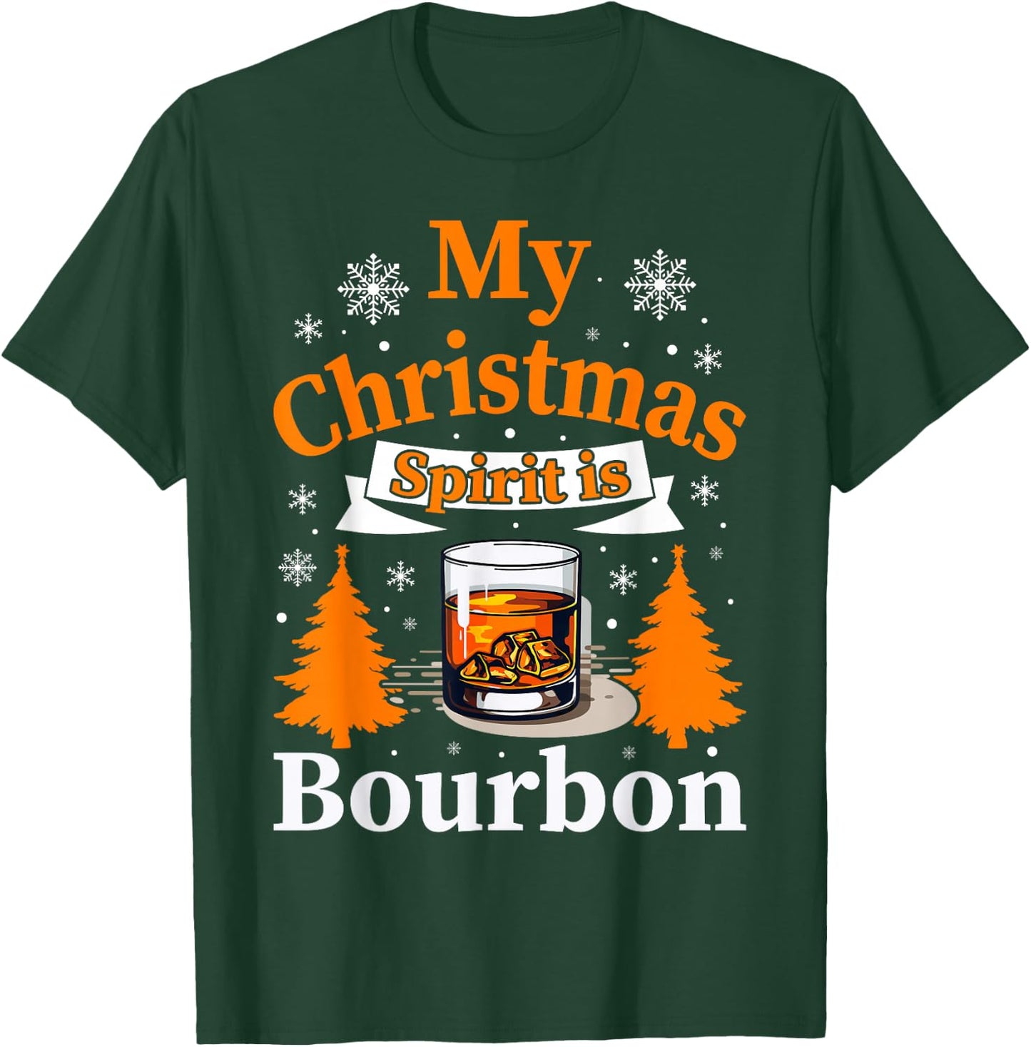 Christmas Bourbon Drinker My Christmas Spirit is Bourbon T-Shirt - T-Shirt | Forest