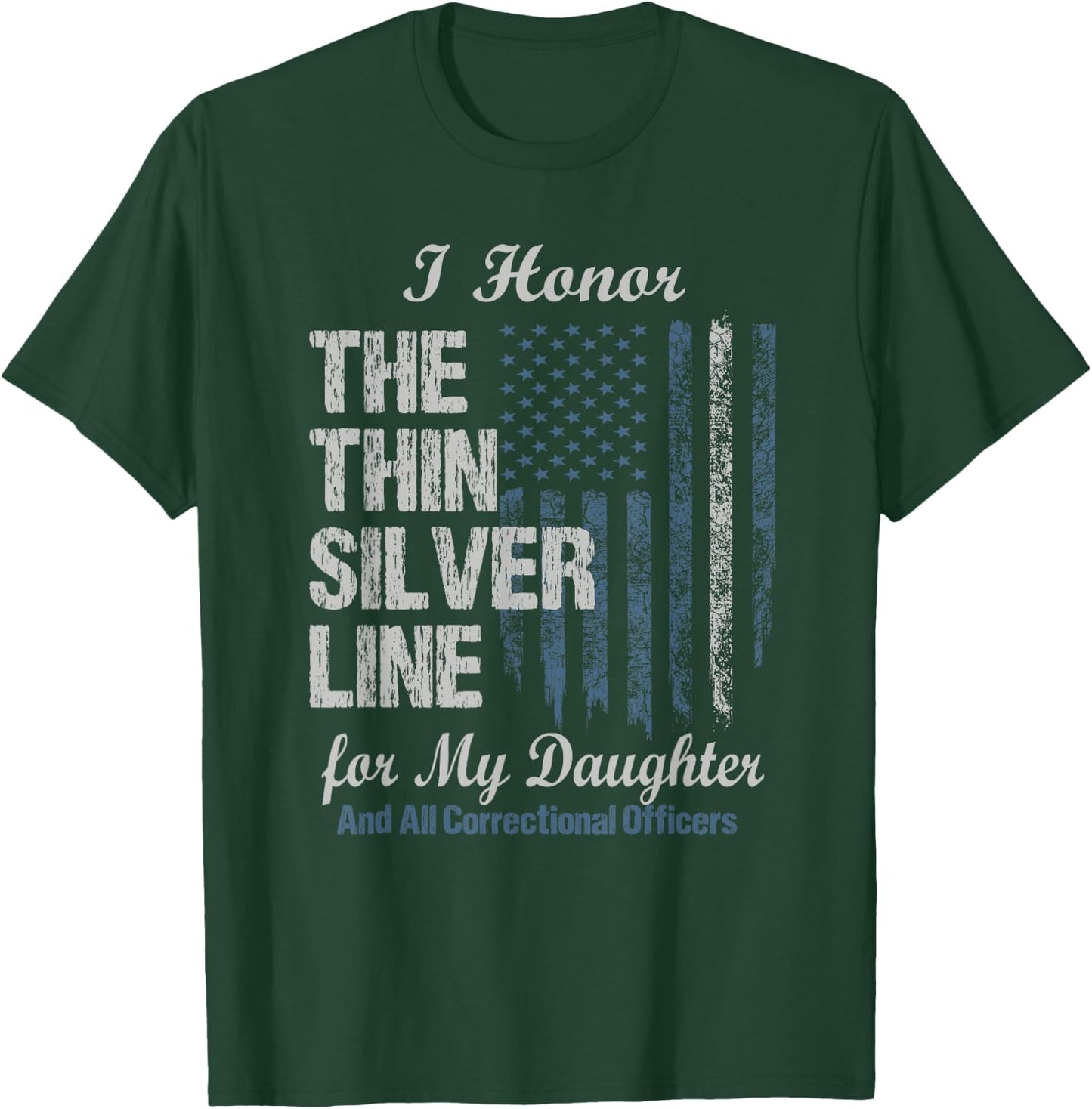 Correctional Officer Daughter - Thin Silver Line Corrections T-Shirt - T-Shirt | Forest