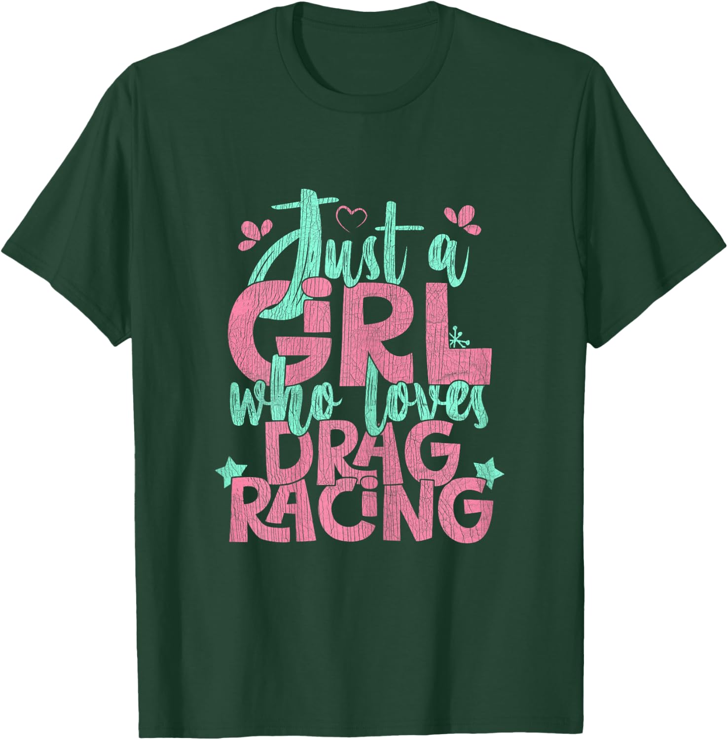 Just A Girl Who Loves Drag Racing Gift T-Shirt - T-Shirt | Forest