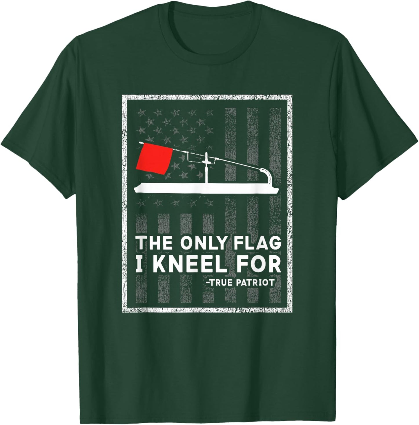 Ice Fishing Tip Up The Only Flag I Kneel for T-Shirt - T-Shirt | Forest