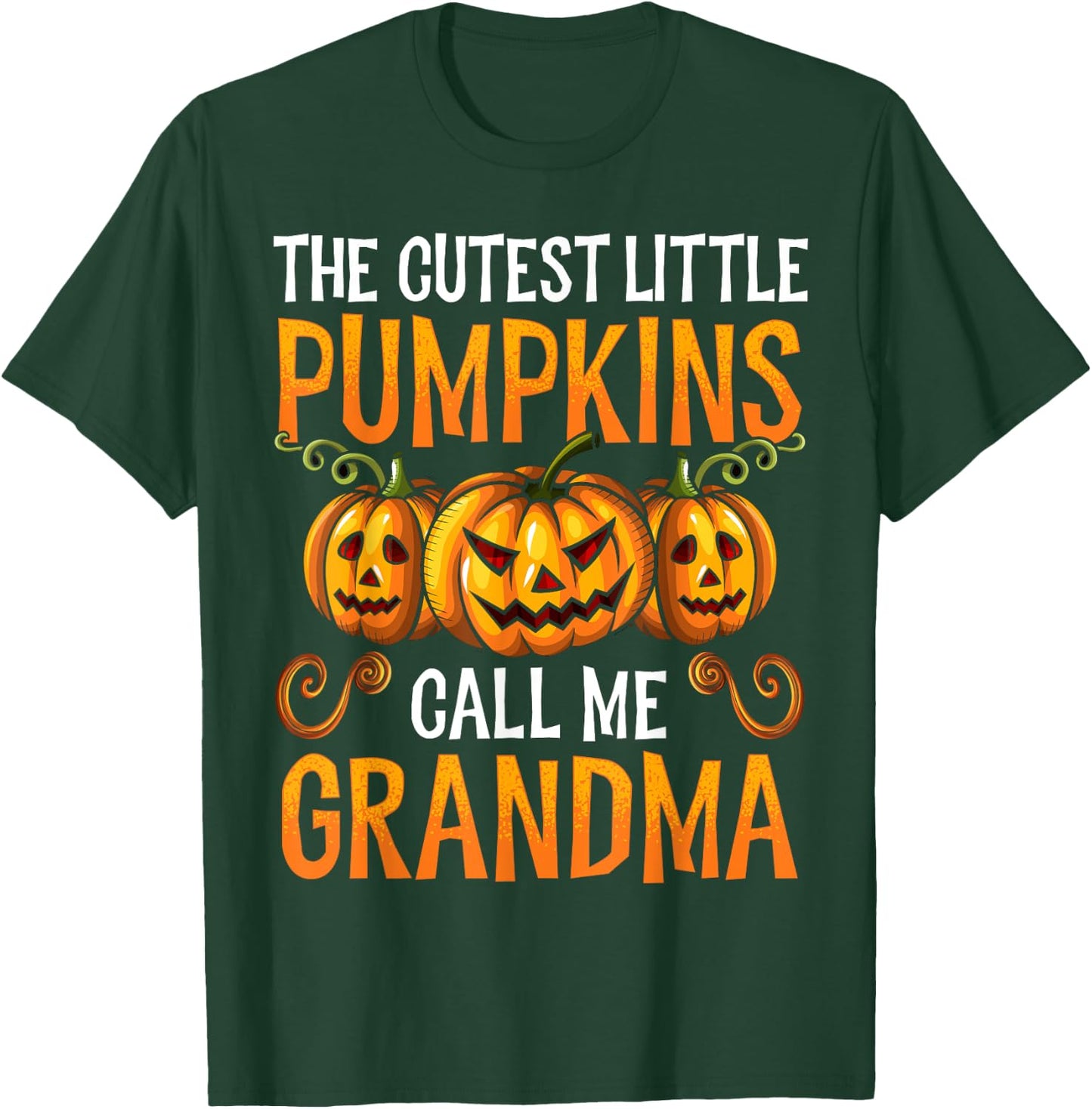 Grandma Halloween The Cutest Little Pumpkins Call Me Grandma T-Shirt - T-Shirt | Forest