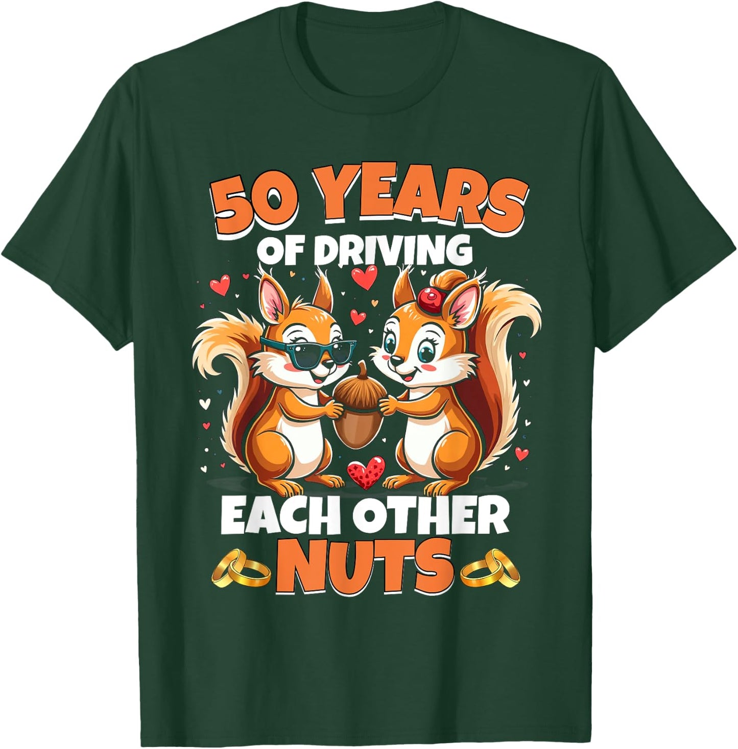 50th Wedding Anniversary 50 Years Of Driving Each Other Nuts T-Shirt - T-Shirt | Forest