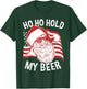 Christmas In July Shirt | Santa Ho Ho Hold My Beer T-Shirt - T-Shirt | Forest