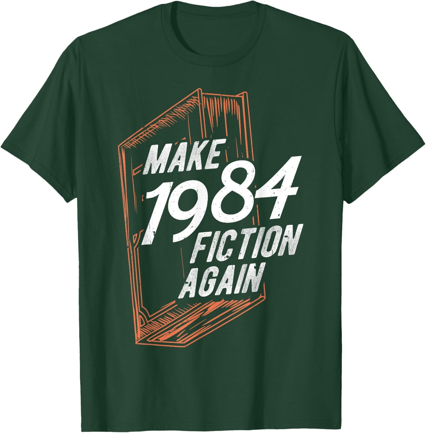 MAKE 1984 Fiction AGAIN 1984 Fiction Political Fan Book T-Shirt - T-Shirt | Forest