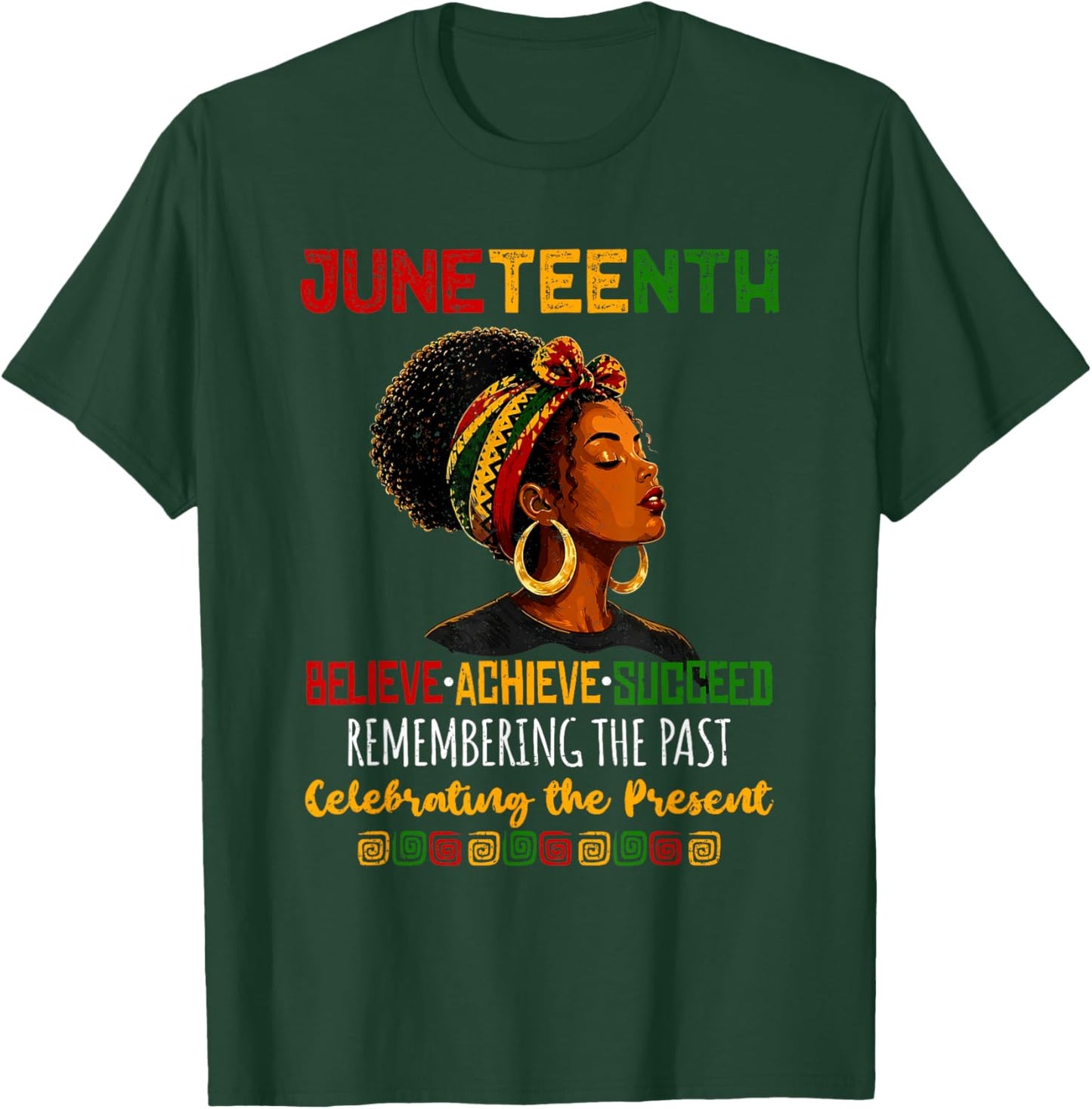 Juneteenth Remembering The Past Celebrating The Present T-Shirt - T-Shirt | Forest