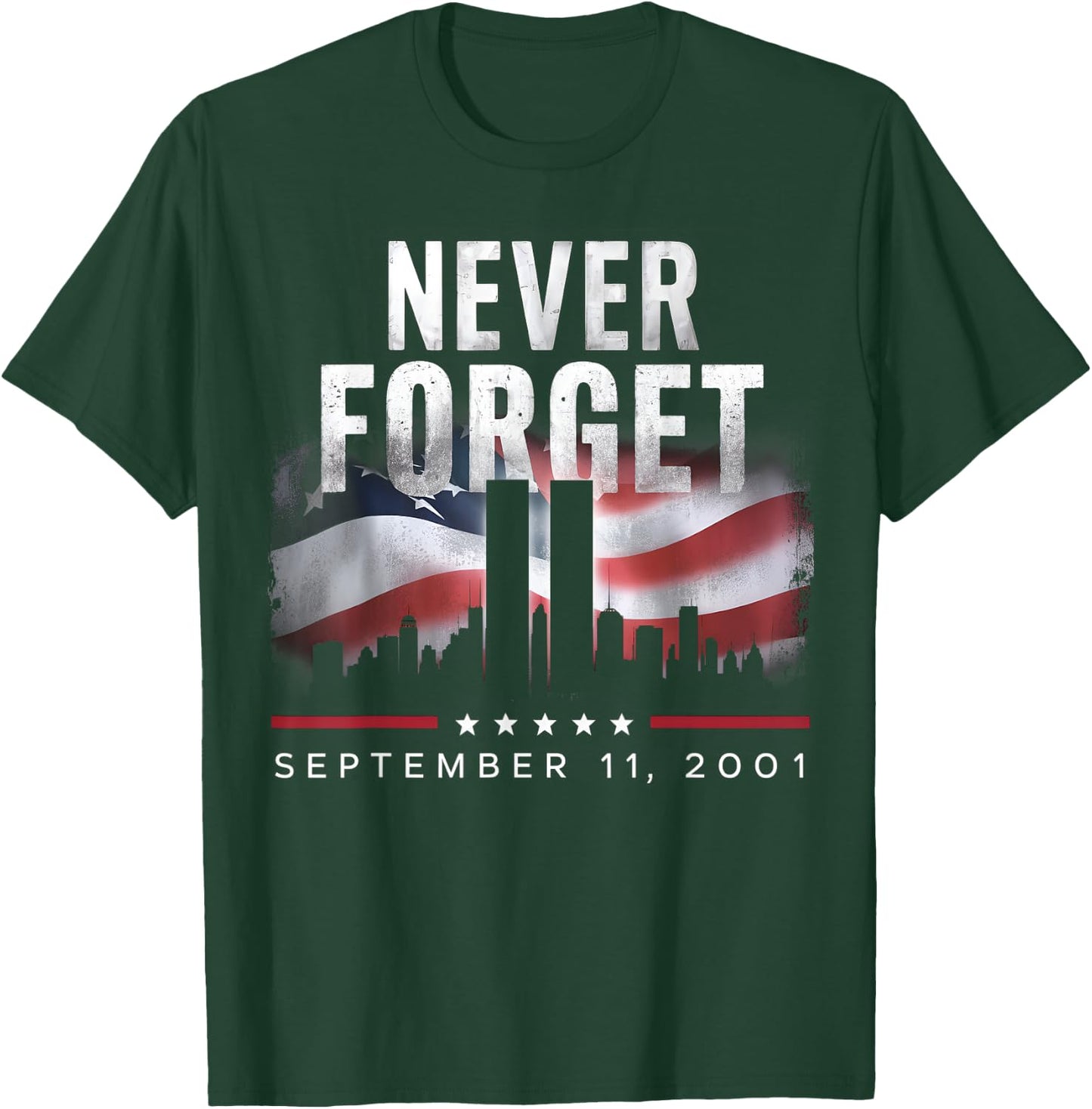 Never Forget September 11 2001 Memorial Day American Flag T-Shirt - T-Shirt | Forest