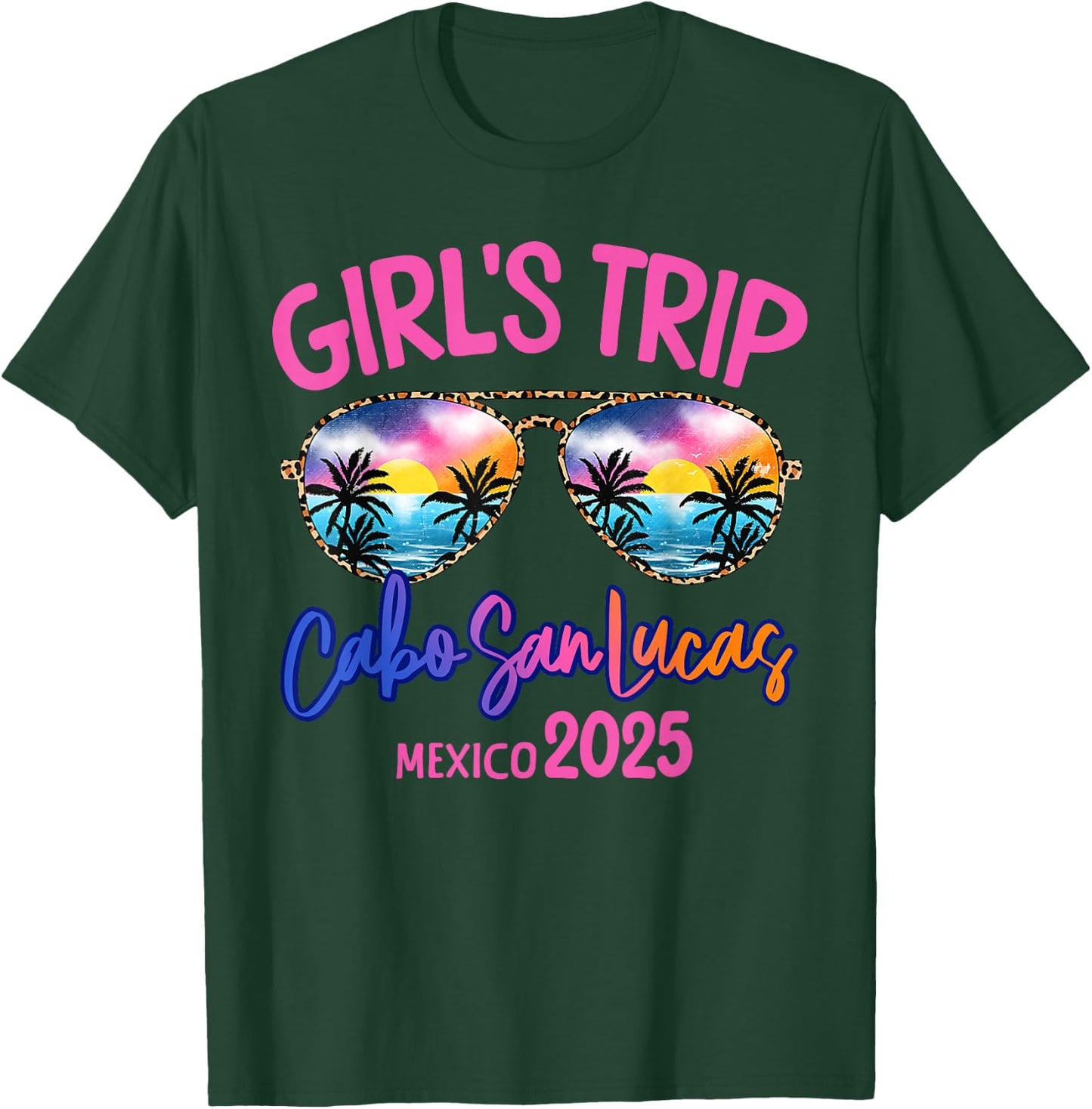 Girls Trip Cabo San Lucas Mexico 2025 Weekend Vacation Group T-Shirt - T-Shirt | Forest