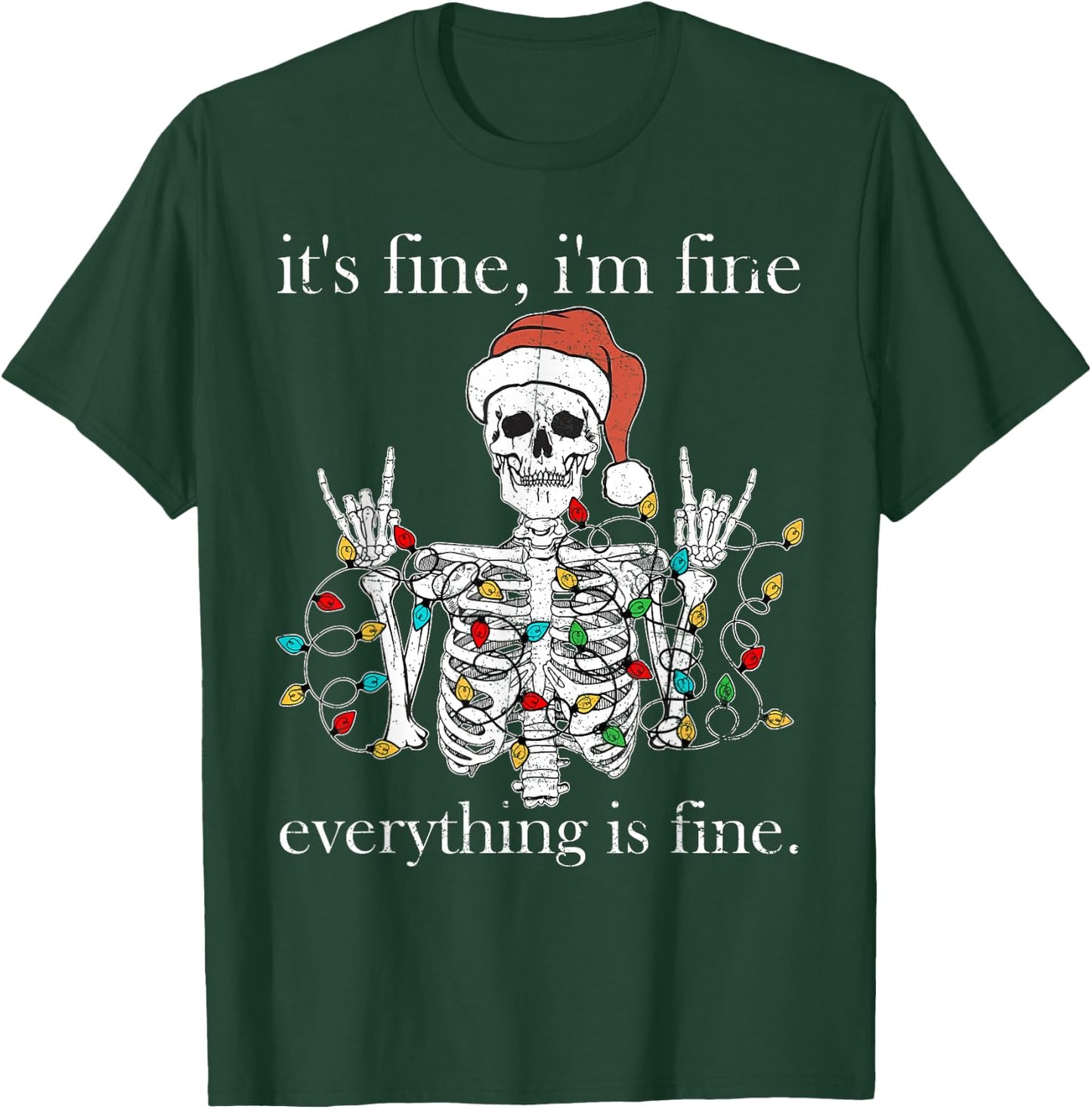 It's Fine I'm Fine Everything Is Fine Christmas Skeleton T-Shirt - T-Shirt | Forest