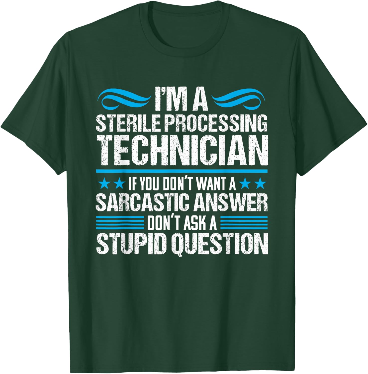Sterile Processing Technician Funny Sarcastic Medical T-Shirt - T-Shirt | Forest