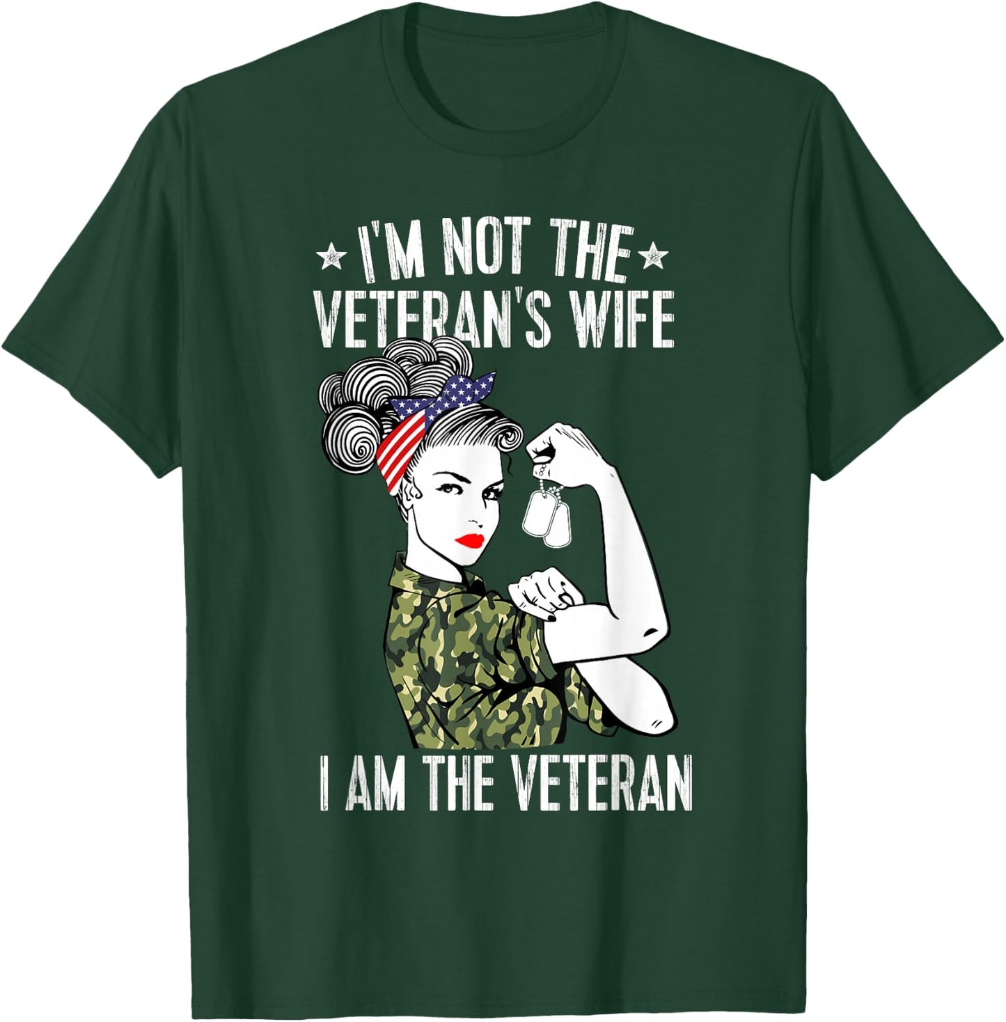 I'm Not The Veteran's Wife I'm The Veteran Day Patriotic Small T-Shirt - T-Shirt | Forest