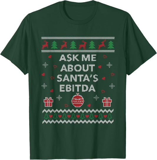 Ask me About Santas EBITDA Accountant Design Ugly Christmas T-Shirt - T-Shirt | Forest