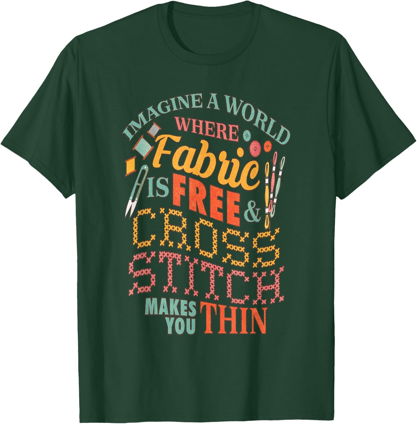 Imagine A World Fabric Is Free Cross Stitch Makes Thin T-Shirt - T-Shirt | Forest