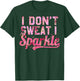 I Don't Sweat I Sparkle Pink Floral Print T-Shirt - T-Shirt | Forest