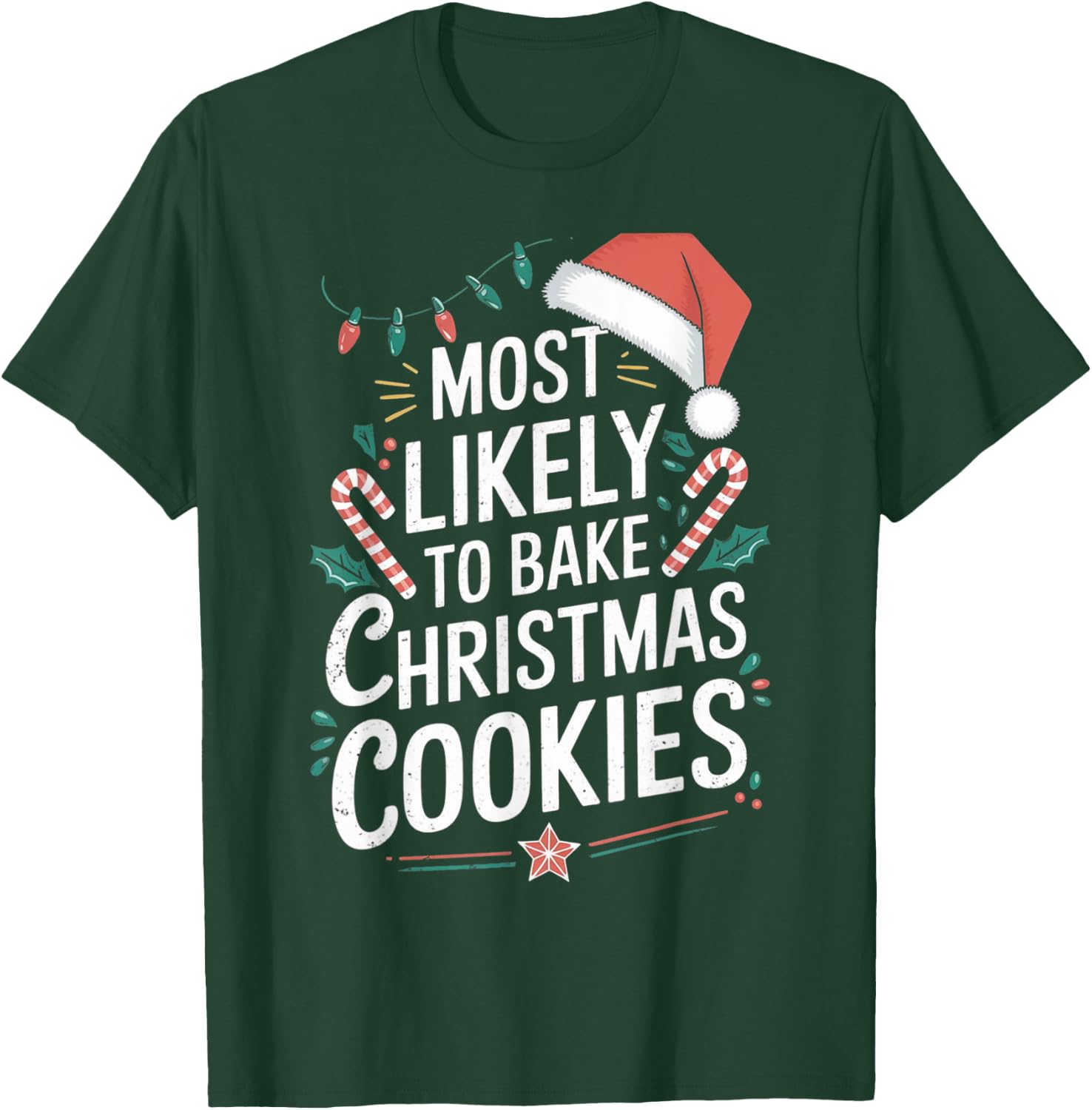 Most likely To Bake Christmas Cookies Christmas Family Gifts T-Shirt - T-Shirt | Forest