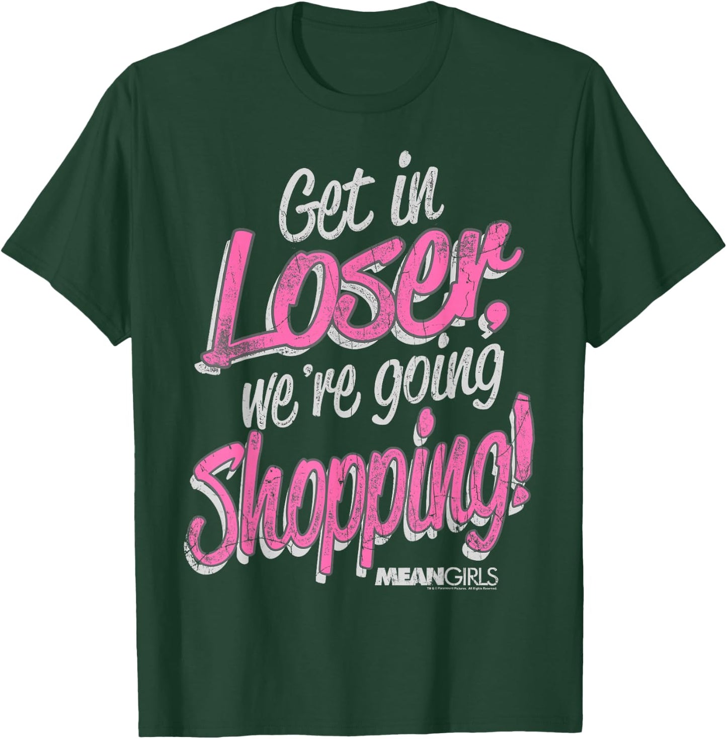 Mean Girls Get in Loser We're Going Shopping Graphic T-Shirt - T-Shirt | Forest