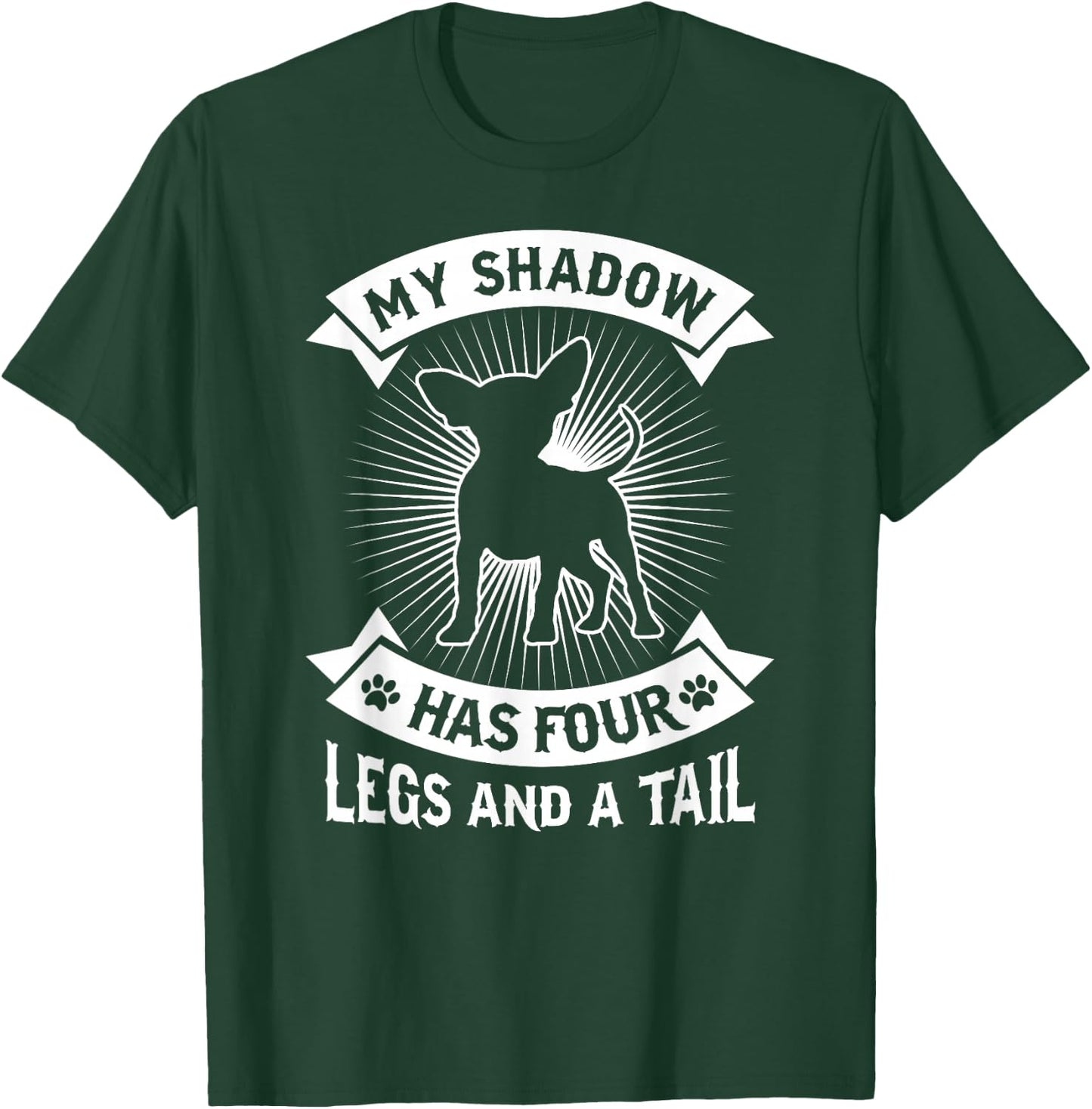 My Shadow Has 4 Legs And A Tail Chihuahua Dog Owner Shirt Men Women Girls Kids T-Shirt - T-Shirt | Forest