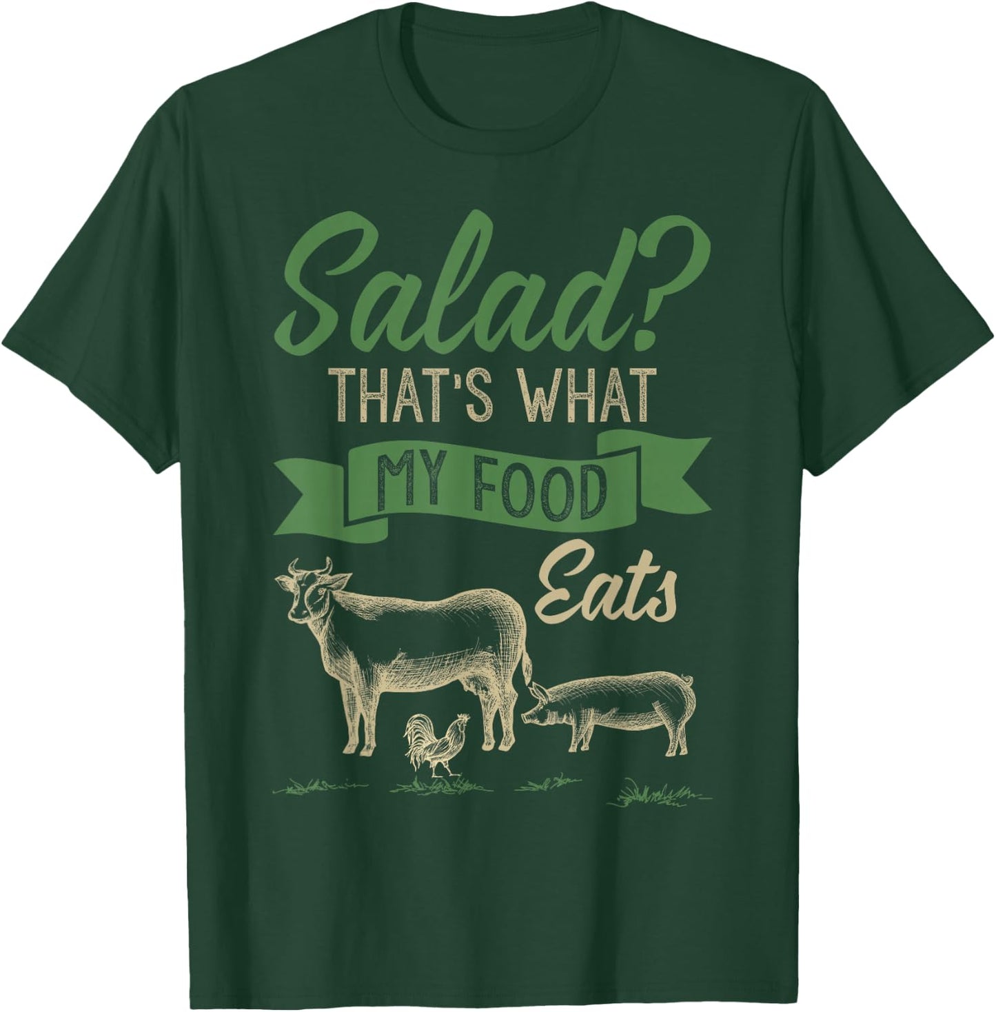 Salad That's What MY Food Eats Meat Lover Shirt Carnivore T-Shirt - T-Shirt | Forest